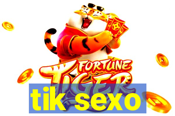 tik sexo